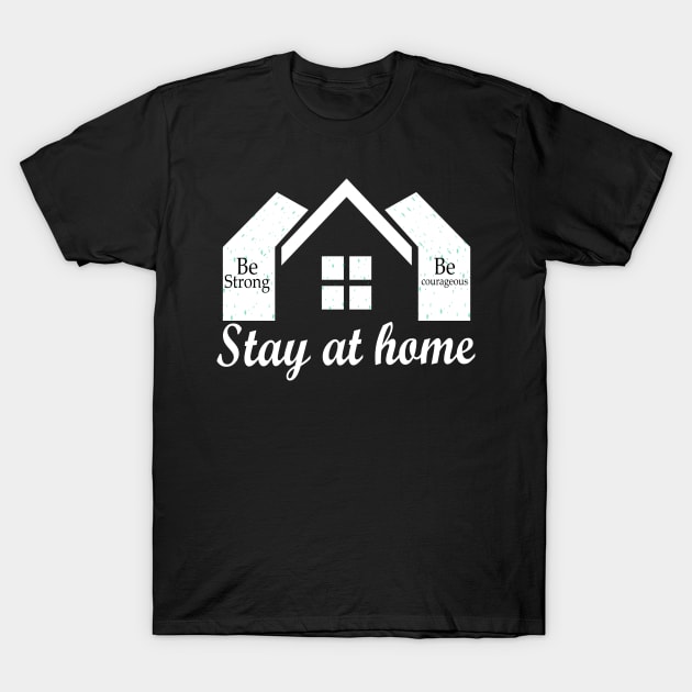 Stay at home T-Shirt by PinkBorn